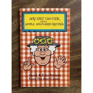 Any Idiot Can Cook With Simple Southern Recipes (1976, Paperback) Powers/Fryer